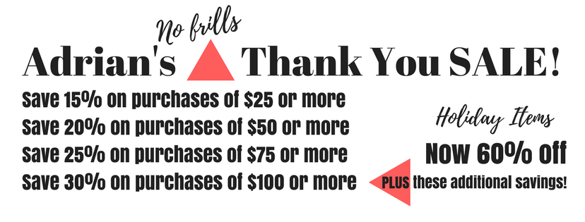 Adrian's Thank You SALE!